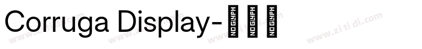 Corruga Display字体转换 Corruga Display字体转换